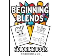 Beginning Blends Coloring Book for Kids Ages 4-8: Fun Phonics Practice with BL, BR, CH, CL, CR, DR, FL, FR, GL, GR, PL, PR, SH, SK, SL, SN, SP, ST, SW ,TR, WH Word Activities