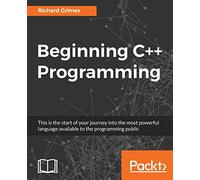 Beginning C++ Programming: Modern C++ at your fingertips!
