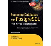 Beginning Database with PostgreSQL: From Novice To Professional