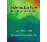 Beginning Jazz Piano for Classical Pianists