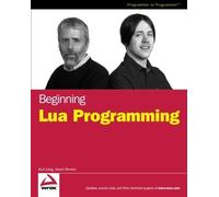 Beginning Lua Programming by Kurt Jung (2007-02-12)