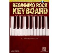 Beginning Rock Keyboard: The Complete Guide With Cd