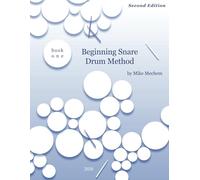 Beginning Snare Drum Method: Second Edition