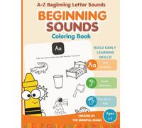 Beginning Sounds Coloring Book: A-Z Beginning Letter Sounds Activities for Preschool, Pre-K & Kindergarten | Learn Phonics Through Fun Coloring | Ages 3-5