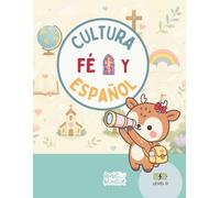 Beginning Spanish Workbook for Kids - Cultura, fe y español - AmigoBilingue: A Learn Spanish Workbook perfect for Kindergarten, Homeschool, Spanish Classrooms, and Beginner Learners Ages 4-9