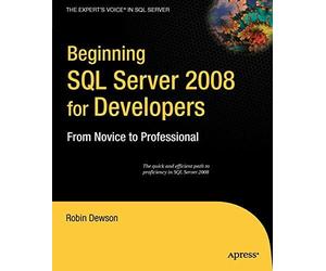 Beginning Sql Server 2008 For Developers: From Novice To Professional - [Apress]