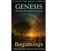 Beginnings: The Genesis Account and Its Impact: A Devotional Journey by Noah Peterson