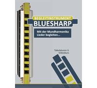 Begleitinstrument Bluesharp - Mit der Mundharmonika Lieder begleiten...: Tabulaturen & Videokurs
