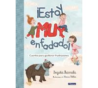 Begoña Ibarrola ¡Estoy muy enfadado Cuentos para gestionar f (Copertina rigida)