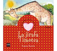 Begona Ibarrola La jirafa Timotea/ The Giraffe Timotea: un cuento so (Tascabile)