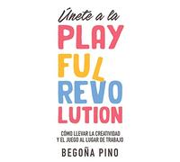 Begoña Pino Únete a la Playful Revolution (Tascabile)