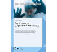 Begriffsanalyse "Organisierte Kriminalität": Eine Bestandsaufnahme und Untersuchung der in Deutschland diskutierten OK-Definitionen sowie die Erhebung des definitorischen Anpassungsbedarfs: 1