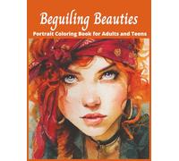 Beguiling Beauties Portrait Coloring Book for Adults and Teens: 50 Grayscale Images Designed for Relaxation, Inspiration, and Self-Expression,