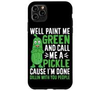 Beh, dipingimi verde e chiamami un sottaceto perché ho finito aneto Custodia per iPhone 11 Pro Max