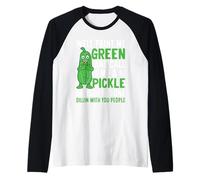 Beh, dipingimi Verde e chiamami Un sottaceto perché Ho finito aneto Maglia con Maniche Raglan