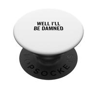 Beh, sarò dannatamente divertente umorismo del sud PopSockets PopGrip Adesivo