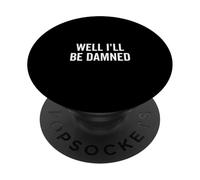 Beh, sarò dannatamente divertente umorismo del sud PopSockets PopGrip Adesivo