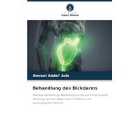 Behandlung des Dickdarms: Methode des Autors zur Behandlung von IBS und Erforschung der Beziehung zwischen Magen-Darm-Problemen und psychologischen Faktoren