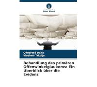 Behandlung des primären Offenwinkelglaukoms: Ein Überblick über die Evidenz