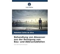 Behandlung von Abwasser aus der Reinigung von Bau- und Abbruchabfällen: Eine technische Analyse