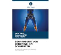 BEHANDLUNG VON CHRONISCHEN SCHMERZEN: BEITRAG VON VERHALTENSTHERAPIEN UND COGNITIVE