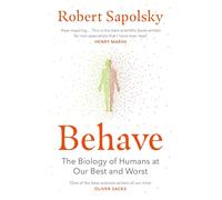 Behave: The Biology of Humans at Our Best and Worst, Paperback (Inglese)