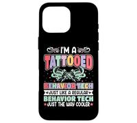 Behavior Behavioral Therapist - I'm Tattooed Behavior Tech Custodia per iPhone 16 Pro Max