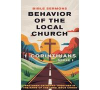 Behavior of the Local Church: 1 Corinthians