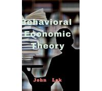 Behavioral Economic Theory (Copertina rigida)