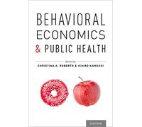 Behavioral Economics and Public Health