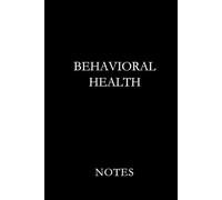 Behavioral Health Notes Black: Professional Lined Journal for Mental Health Providers, Counselors, Therapists, and Students in Behavioral Health