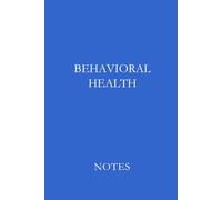 Behavioral Health Notes Blue: Professional Lined Journal for Mental Health Providers, Counselors, Therapists, and Students in Behavioral Health
