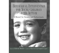 Behavioral Intervention for Young Children With Autism: A Manual for Parents and Professionals by Catherine Maurice (1996) Paperback
