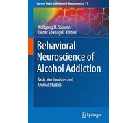 Behavioral Neuroscience of Alcohol Addiction: Basic Mechanisms and Animal Studies