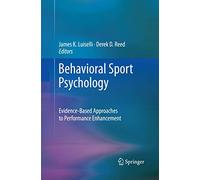 Behavioral Sport Psychology: Evidence-Based Approaches to Performance Enhancement