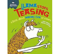 Behaviour Matters: Llama Stops Teasing : A book about making fun of others