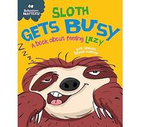 Sloth Gets Busy: A book about feeling lazy