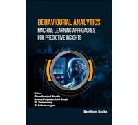 Behavioural Analytics: Machine Learning Approaches for Predictive Insights
