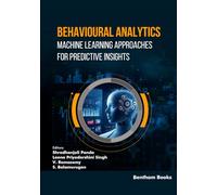 Behavioural Analytics: Machine Learning Approaches for Predictive Insights: 3