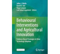 Behavioural Interventions and Agricultural Innovation: Evidence-Based Strategies to Drive Technology Adoption