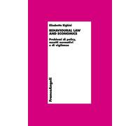 Behavioural law and economics. Problemi di policy, assetti normativi e di vigilanza
