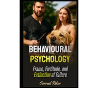 Behavioural Psychology: Frame, Fortitude, and Extinction of Failure