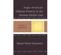 Behçet Kemal Ye Anglo-American Defense Projects in the Postwa (Copertina rigida)