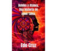 Behike y Atabey, Una historia de amor taina.