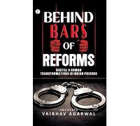 Behind Bars of Reforms: Digital & Human Transformations in Indian Prisons