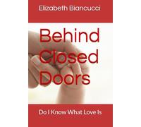 Behind Closed Doors: Do I Know What Love Is