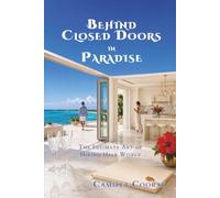 Behind Closed Doors in Paradise: The Intimate Art of Hiring Help Wisely