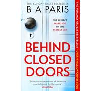 Behind Closed Doors [Lingua inglese]: The gripping international and Sunday Times bestselling psychological domestic crime thriller for fans of Lucy Clarke
