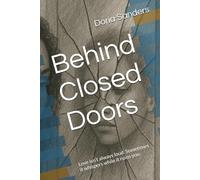 Behind Closed Doors: Love isn’t always loud. Sometimes it whispers while it ruins you.
