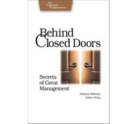 Joanna Rothman Behind Closed Doors - The Secret of Great Management (Tascabile)